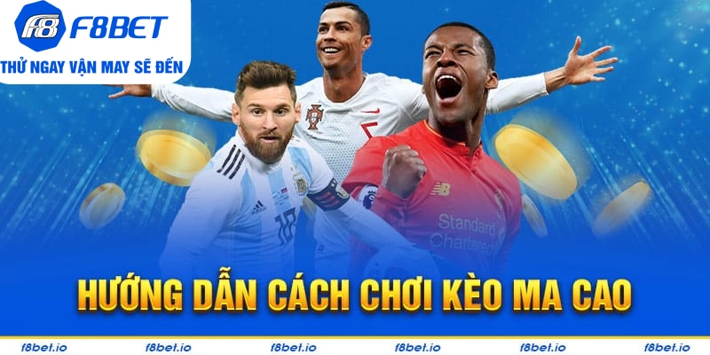 Kèo Ma Cao: Cách Ra Kèo Và Lưu Ý Cần Biết Khi Chơi Kèo - PLAYVANTA96.WORK