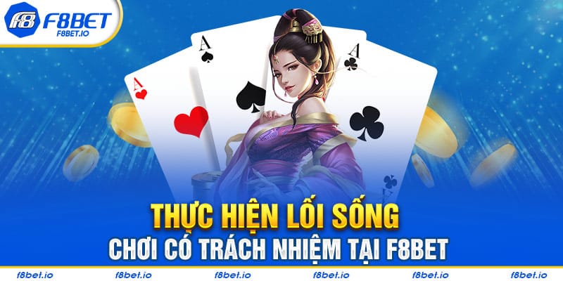 Chơi Có Trách Nhiệm Tại F8BET Và Những Điều Cần Biết - PLAYVANTA96.WORK