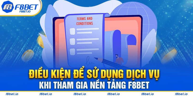 Thông Tin Về Những Điều Khoản Và Điều Kiện Áp Dụng Tại F8BET - PLAYVANTA96.WORK