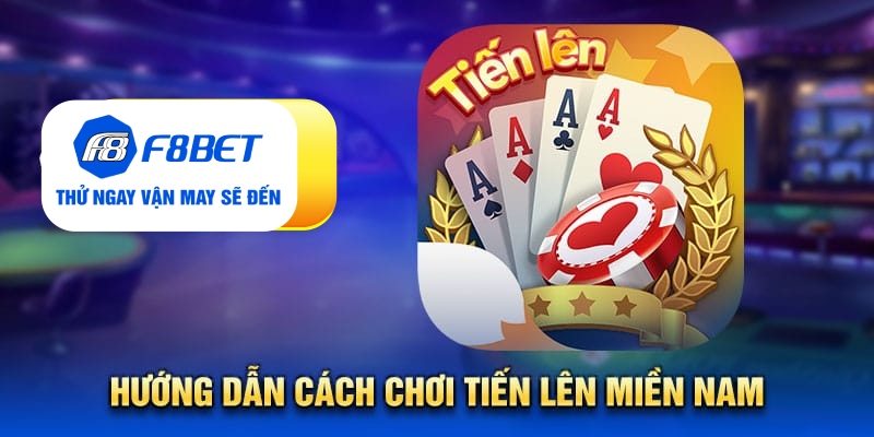 Tất tần tật từ A - Z về game bài tiến lên miền Nam tại F8bet - PLAYVANTA96.WORK