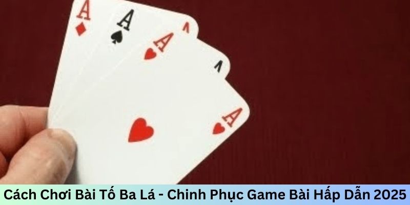 Cách Chơi Bài Tố Ba Lá - Chinh Phục Game Bài Hấp Dẫn 2026 - PLAYVANTA96.WORK