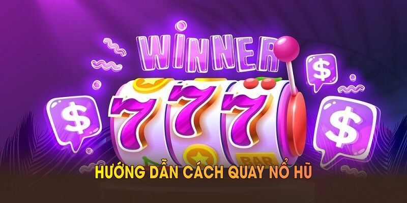 Hướng Dẫn Cách Quay Nổ Hũ Giúp Bạn Kiếm Thưởng Tại F8BET - PLAYVANTA96.WORK
