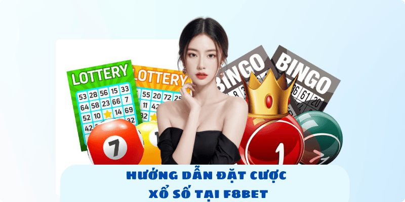 Hướng Dẫn Đặt Cược Xổ Số Tại F8bet Mang Về Lợi Nhuận Khủng - PLAYVANTA96.WORK