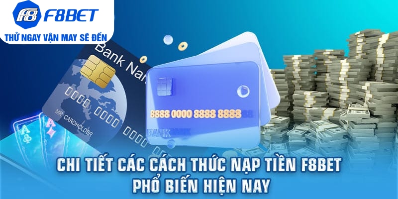 Hướng Dẫn Thao Tác Nạp Tiền F8bet Nhanh Chóng Tốc Độ 30S - PLAYVANTA96.WORK
