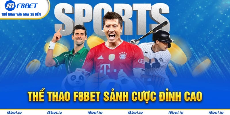 Thể Thao F8BET | Sảnh Cá Độ Kèo Đấu Uy Tín Bậc Nhất Hiên Nay - PLAYVANTA96.WORK