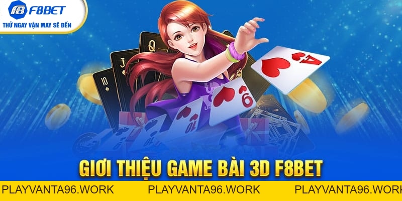 Game Bài 3D | Sảnh Cược Game Truyền Thống Thế Giới Ảo - PLAYVANTA96.WORK