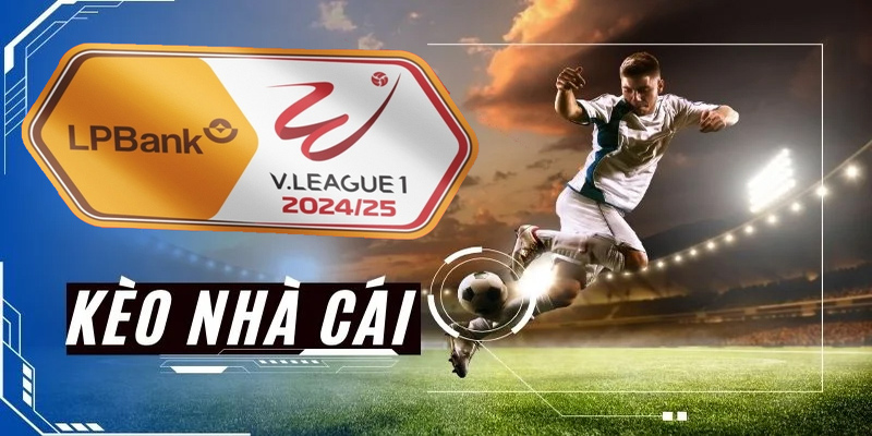 VLeague 1 – Toàn Cảnh Giải Đấu Quốc Nội & Cơ Hội Cược Ở F8BET - PLAYVANTA96.WORK